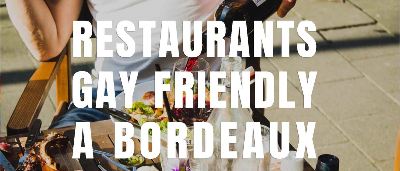 restaurants gay friendly a bordeaux
