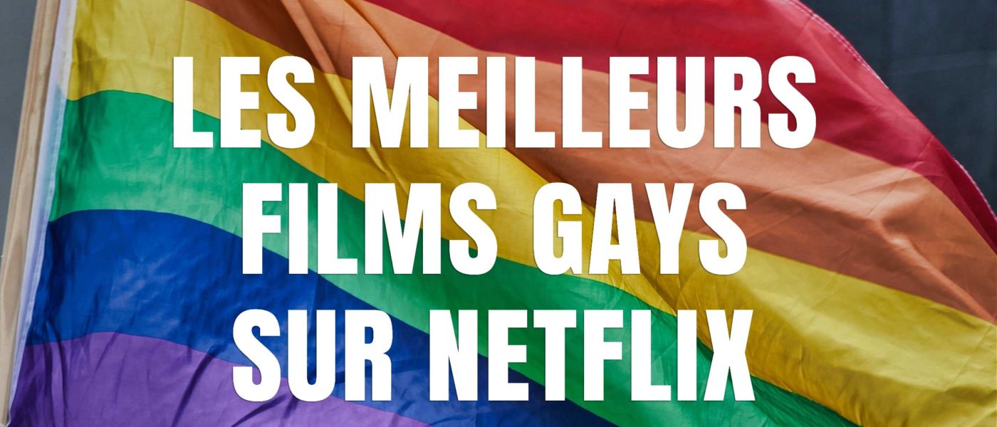 meilleurs films netflix gay